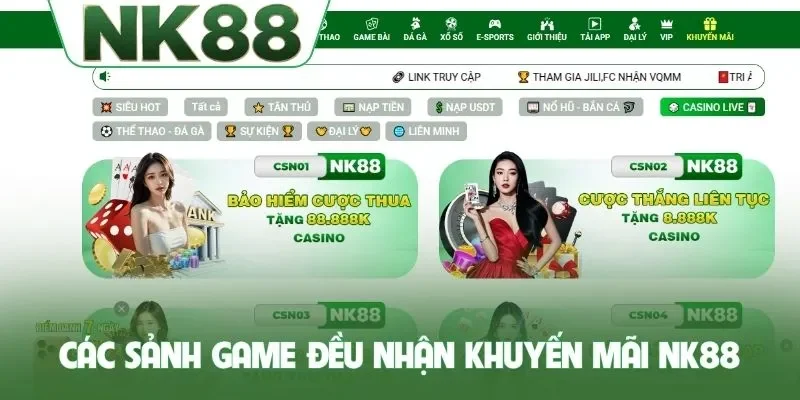 Các sảnh game đều nhận khuyến mãi NK88