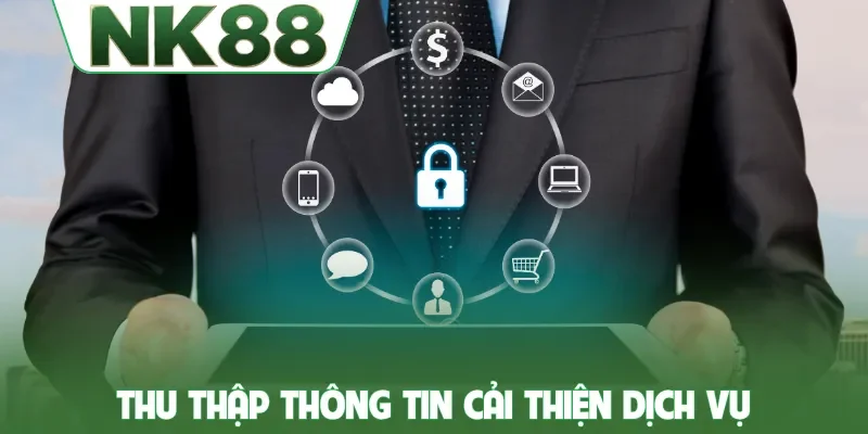 Nhà cái thu thập thông tin nhằm cải thiện dịch vụ